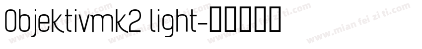 0bjektivmk2 light字体转换